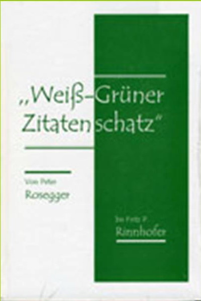"Weiß-Grüner Zitatenschatz"; Dr. Fritz P. Rinnhofer